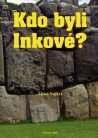 Kdo byli Inkov�?