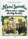 Nen� �prochu, aby na n�m nebylo pravdy trochu