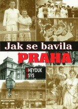 Jak se bavila Praha